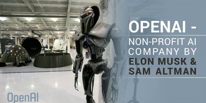 OpenAI: “Elon Musk” Opens Up a Free Training Gym for Artificial Intelligence